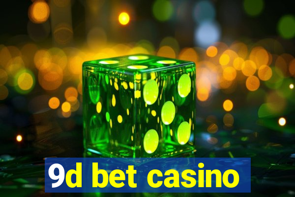 9d bet casino